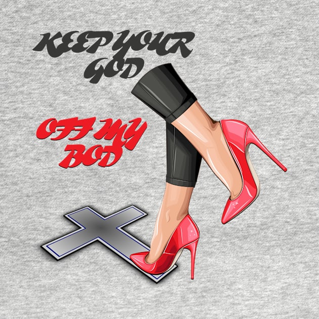 Keep God Off My Bod by MAGIQ